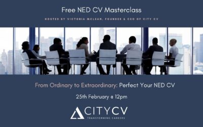 Masterclass – From Ordinary to Extraordinary: Perfect Your NED CV – 25th February 2025